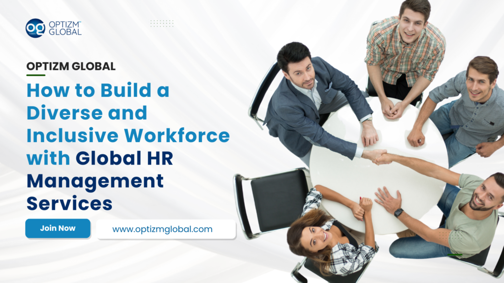 How to Build a Diverse and Inclusive Workforce with Global HR Management Services