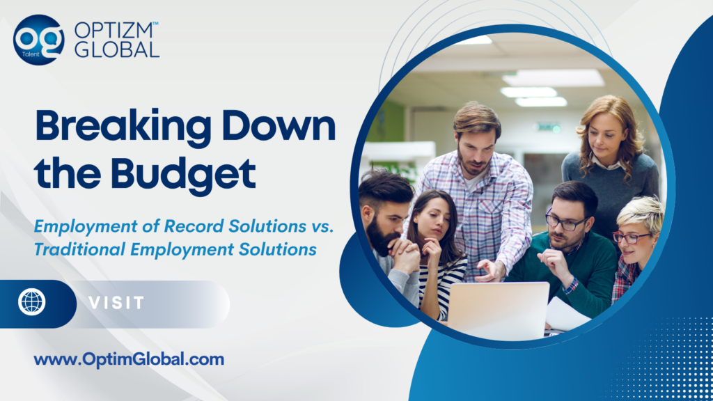 The Cost Breakdown: Employer of Record vs. Traditional Employment Solutions