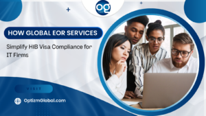How Can an EOR Simplify H1B Visa Compliance for IT Firms? A Practical Guide